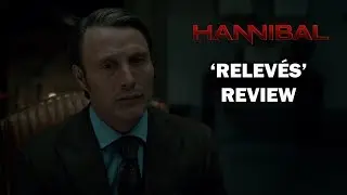 Hannibal Season 1 Episode 12 Review - RELEV&Eacute;S