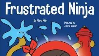 📕Kids Book Read Aloud: Ninja Life Hacks Book Frustrated Ninja By Mary Nhin