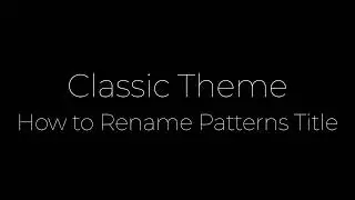 How to change WordPress Pattern Name | Missing Pattern Title after update WP6.5
