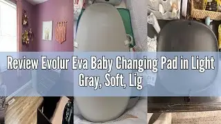 Review Evolur Eva Baby Changing Pad in Light Gray, Soft, Lightweight and Portable Changing Pad, Fits