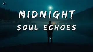 Midnight Soul Echoes &ndash; Cinematic Emotional Pop Mix for Healing Hearts & Quiet Nights