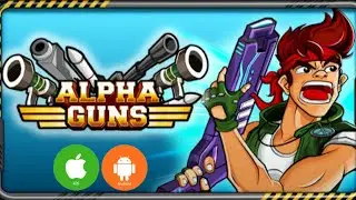 Alpha Guns Stage 1-5 All Boss GAMEPLAY android IOS