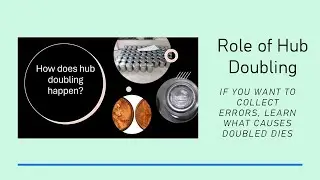 Looking for doubled dies? Then learn about hub doubling!