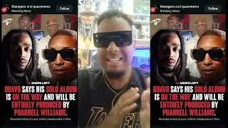 Quavo says his Solo album ENTIRELY produced by Pharrell Williams is on the way!
