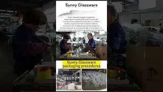 Sunny Glassware packaging procedures
