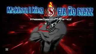  peace of mind Feat @makhou les King 