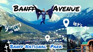 📍Banff Shopping 🛍 🇨🇦 | Banff National Park EP 3