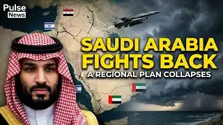 Saudi Arabia&rsquo;s Wake-Up Call: How Israel & UAE&rsquo;s Regional Plan Backfired | Pulse News Analysis
