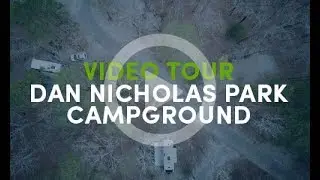 Dan Nicholas Park Campground Tour
