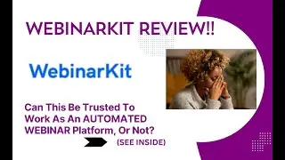 WebinarKit REVIEW- Can This Be Trusted To Work As An AUTOMATED WEBINAR Platform, Or Not? See(View)