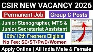 🛑CSIR NEW VACANCY 2026 OUT 🔥 MTS, JSA & STENO JOBS | 10TH/12TH PASS ALL INDIA CANDIDATE ELIGIBLE 