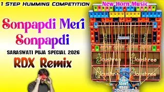 Sonpapdi Meri Sonpapdi || New Horn Music 1 Step Humming #RDX_Competition