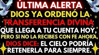 🔴 &iexcl;URGENTE! DIOS REVELA QUE UNA TRANSFERENCIA DIVINA LLEGA A TU CUENTA