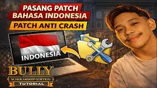 TUTORIAL PASANG MOD PATCH INDONESIA + PATCH ANTI CRASH DI GAME BULLY SCHOLARSHIP EDITION