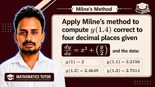 Milne’s Method | Find y(1.4) using Predictor-Corrector | dy/dx = x² + y/2 | Step-by-Step Solution