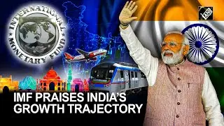 IMF projects India to be fastest growing economy in the World