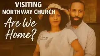 Finding a Church Home: Our Visit to Northway Church + Powerful Prayer Moment