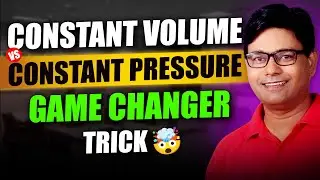 Constant Volume vs Constant Pressure &ndash; GAME CHANGER Trick By DS Sir
