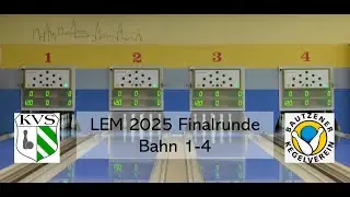 LEM 2025 Finalrunde - Bahn 1-4