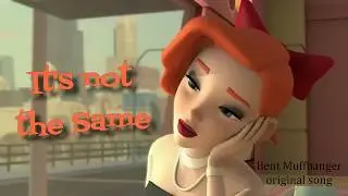 It's not the Same - original song by Bent Muffbanger