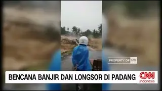 Penampakan Bencana Banjir dan Longsor di Padang