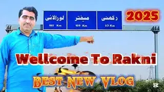 Wellcome To Rakni Or  Blochi Stan ka Visit 🇵🇰