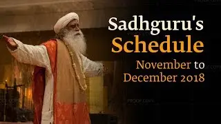 Sadhguru's Schedule &ndash; Nov & Dec 2018