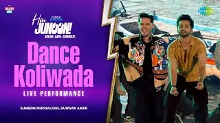 Dance Koliwada - Live Performance | Hai Junoon Musical Night Event | Sumedh Mudgalkar, Kunwar Amar