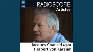 Radioscopie (Artistes) : Jacques Chancel reçoit Herbert von Karajan