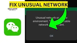 How To Fix Wechat Unusual Network Or Device Environment(EASY)