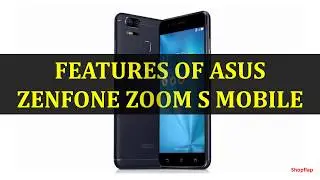 FEATURES OF ASUS ZENFONE ZOOM S MOBILE