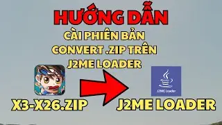 HƯỚNG DẪN CÀI PHIÊN BẢN X3-X26 CONVERT ZIP VÀO J2ME LOADER TRÊN ĐIỆN THOẠI ANDROID