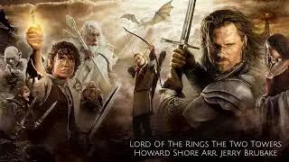 Lord Of The Rings The Two Towers - Howard Shore Arr. Jerry Brubaker