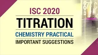 Titration - ISC 2020 Chemistry Practical Important Suggestion