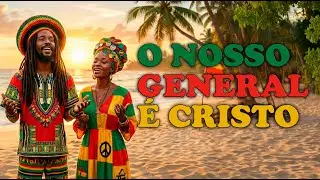 O CORINHO QUE PROCLAMA CRISTO COMO GENERAL no reggae gospel