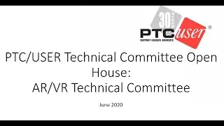PTC/USER Technical Committee Open House Summer 2020 - AR/VR
