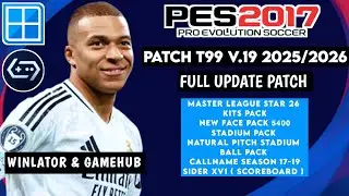  HOW TO INSTALL PES 2017 PATCH 2025 2026 T99 v19 FULL UPDATE | GAMEHUB & WINLATOR