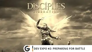 Disciples: Liberation - Dev Expo #2: Preparing for Battle (US)