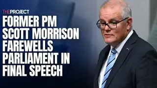 Former PM Scott Morrison Farewells Parliament In Final Speech