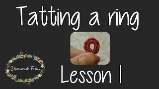 How to tat a ring | Lesson 1