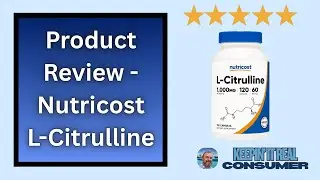 Nutricost L-Citrulline Review &mdash; Boost Endurance and Lower Blood Pressure Naturally!