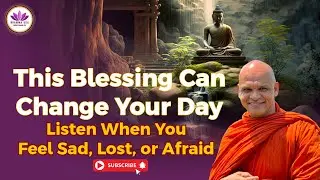 This Blessing Can Change Your Day &mdash; Listen When You Feel Sad, Lost, or Afraid
