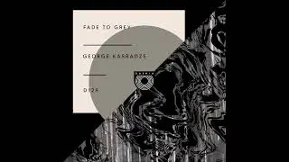 PREMIERE: George Kasradze - Fade To Grey (Original Mix) [Duenia Records]