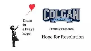 Colgan Choir - Hope for Resolution