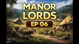 Manor Lords EP 06