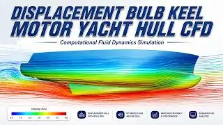 CFD  Computational  Fluid Dynamics of a SEMI Displacement hull  with  bulb