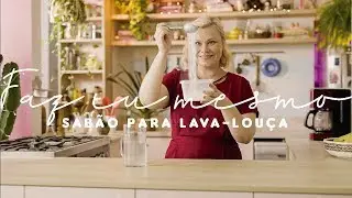 FAZ TU MESMO: SABÃO PRA LAVA-LOUÇAS (DIY)
