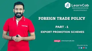 Foreign Trade Policy | Export Promotion Schemes Part 1/3 | CA Final | CA Lijil Lakshman | LearnCab