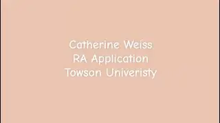 Catherine Weiss - RA Application Towson University 2025-2026