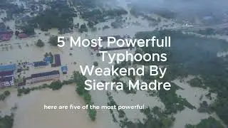 5 Super Typhoons Blocked by the Sierra Madre | The Philippines&rsquo; Natural Shield